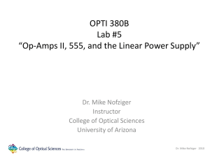 OPTI 380B Lab #5 *Op-Amps II, 555, and the Linear Power Supply*
