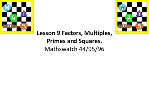 Lesson 9 Factors, Multiples, Primes and Squares.