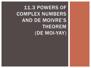 11.3 Powers of Complex Numbers and De Moivre*s Theorem (de