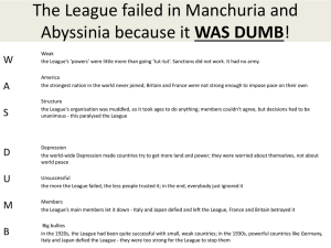 The League failed in Manchuria and Abyssinia because it WAS