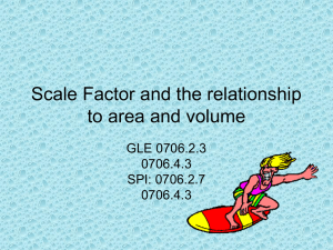Scale Factor and the relationship to Area and Volume