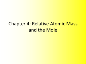 Chapter 4 - Relative Atomic Mass and the Mole