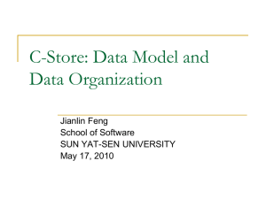 C-Store: Data Model and Data Organization - Sun Yat