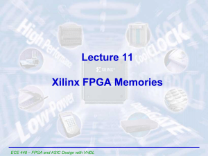 Lecture 11: Xilinx FPGA Memories