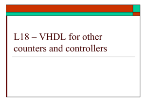 Lecture 18 VHDL for other counters and controllers