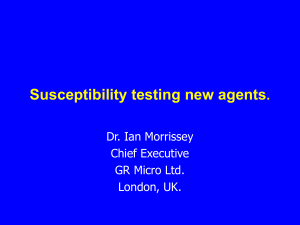 Susceptibility testing new agents eg. linezolid, tigecycline