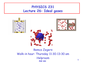 1 PHYSICS 231 Lecture 26: Ideal gases