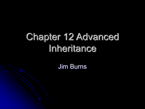 Week 12—11/22/11) Advanced Inheritance