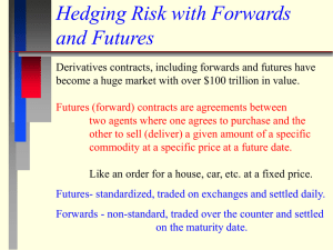 Hedging Risk with Forwards and Futures