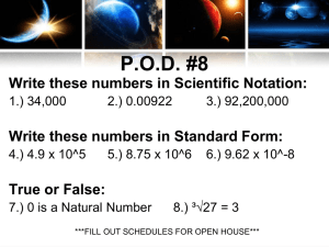 POD #8 Write these numbers in Scientific Notation