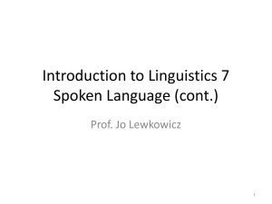 Introduction to Linguistics 7 Spoken Language (cont.)