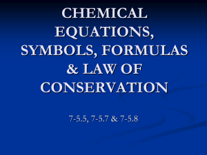 CHEMICAL EQUATIONS, SYMBOLS, FORULAS 7