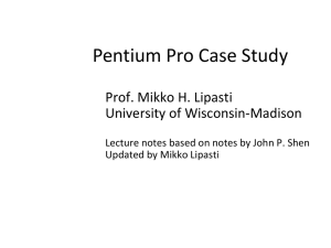 Pentium Pro Case Study - ECE 752, Advanced Computer