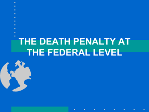 THE DEATH PENALTY AT THE FEDERAL LEVEL