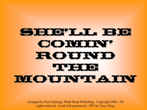 She`ll Be Comin` Round the Mountain