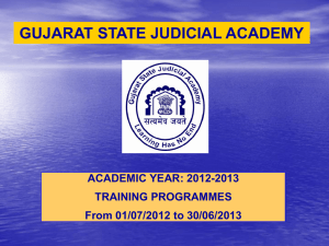 GUJARAT STATE JUDICIAL ACADEMY ACADEMIC YEAR: 2012