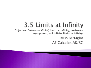 3.5 Limits at Infinity Objective: Determine (finite) limits at infinity