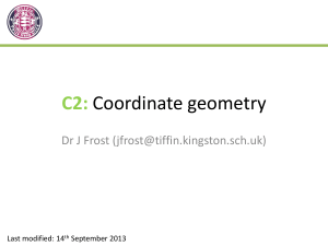Slides: C2 - Chapter 4 - Coordinate Geometry