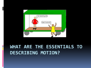 What are the Essentials to describing motion?