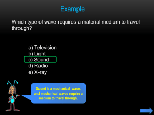 Light, does not have mass, or sound effects, but any periodic wave