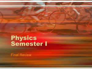 Physics Semester I Final Review
