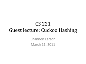 CS 221 Guest lecture: Cuckoo Hashing