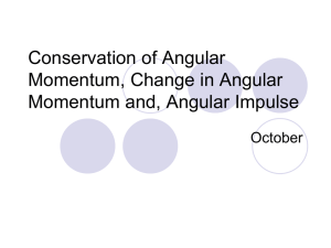 Angular Momentum,Impulse and Conservation of Angular Momentum