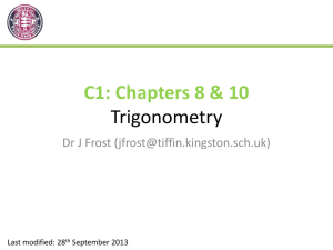 Slides: C2 - Chapters 8 and 10 - Trigonometry