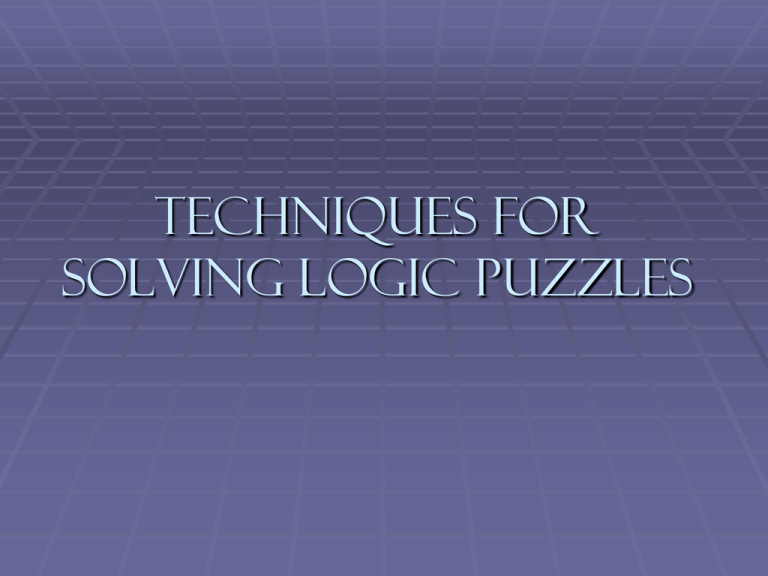 Techniques For Solving Logic Puzzles