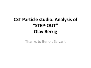 CST Particle studio. Analysis of *STEP-OUT* Olav Berrig