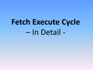Fetch Execute Cycle * In Detail