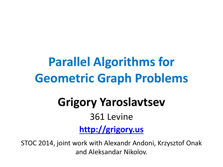 Slides Grigory Yaroslavtsev Slides Grigory Yaroslavtsev