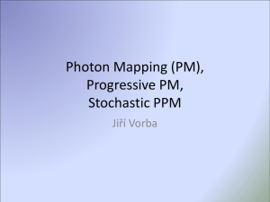 Photon Mapping, Progressive PM, Stochastic PPM