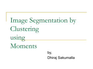 Image Segmentation by Clustering using Moments