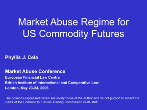 Market Abuse Regime for US Commodity Futures Phyllis J. Cela