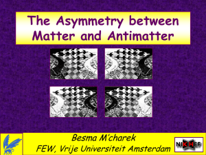 The Asymmetry between Matter and Antimatter Besma M