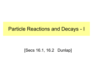 Particle Reactions and Decays