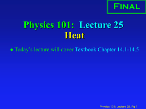 Physics 101: Lecture 25 Heat