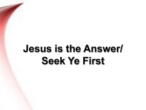 Jesus is the Answer/ Seek Ye First