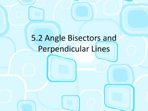 5.2 Angle Bisectors and Perpendicular LInes
