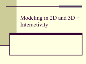 Modeling in 2D and 3D + Interactivity