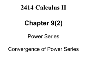 BC Calculus Chapter 9(8) Power Series Convergence of Power Series