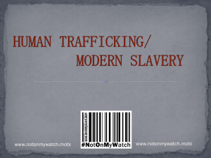 HUMAN TRAFFICKING/ MODERN SLAVERY