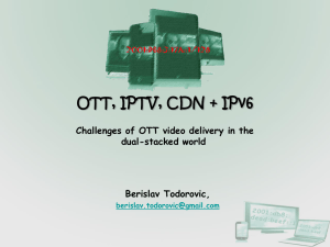 OTT, IPTV, CDN + IPv6