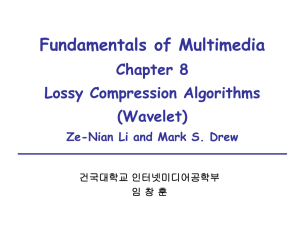 Chapter 8. Lossy compression algorithms (wavelet)