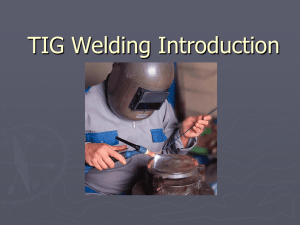 PowerPoint Presentation - TIG Welding Introduction
