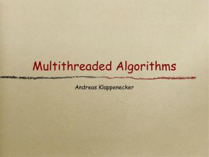 Slides Set 18: Multithreaded Algorithms