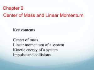 Chapter 09 - Center of Mass and Linear Momentum