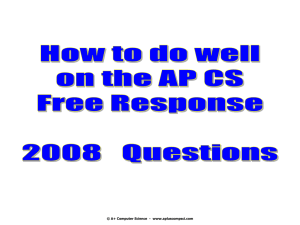 2008 AP* Computer Science A Free Response Review