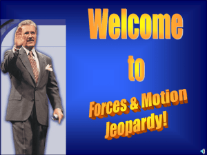 Forces and Motion JEOPARDY